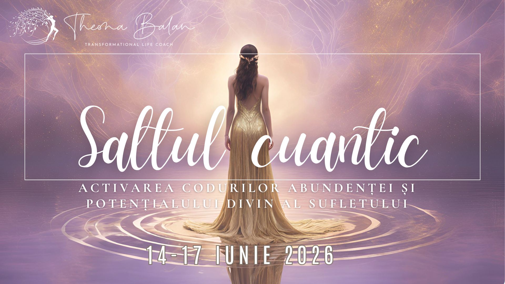 Retreat de Femei - Saltul Cuantic: Activarea Codurilor Abundenței și Potențialului Divin al Sufletului